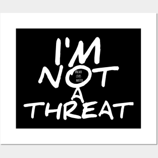 I'm Not A Threat BLM Posters and Art